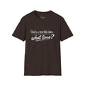That's a terrible idea... what time? T‑Shirt