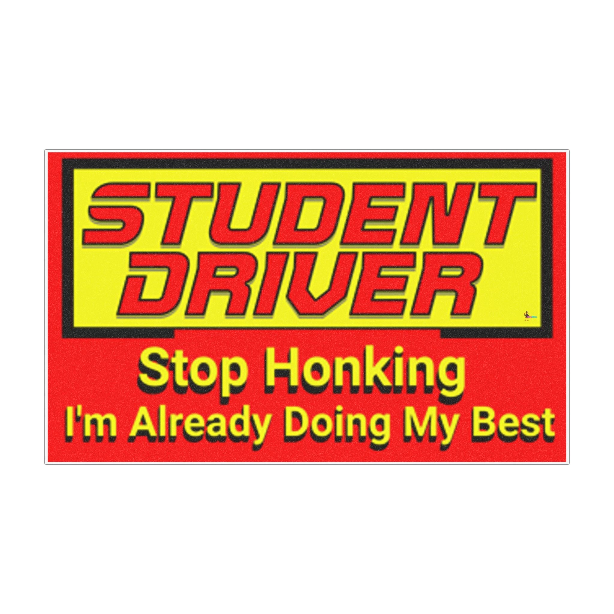 "Stop Honking I'm Already Doing My Best" Student Driver Car Magnet
