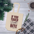 "If You Touch I Will Bite" Double Bottle Carrier Wine Tote Bag -