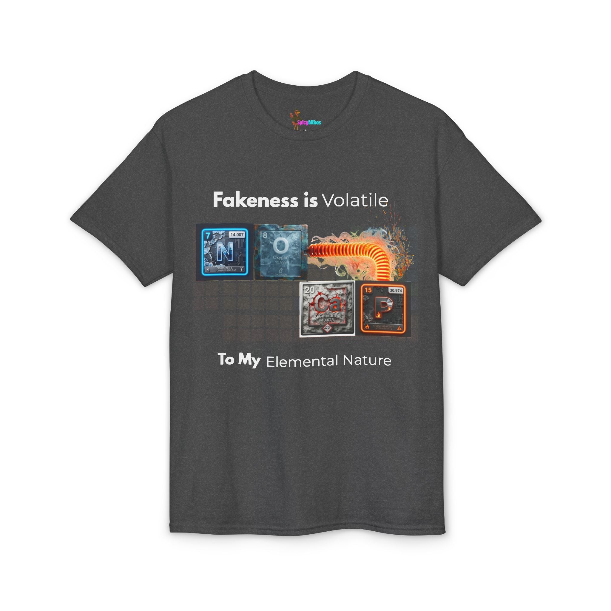 Elemental Nature Graphic T-Shirt — "Fakeness is Volatile to My Elemental Nature"