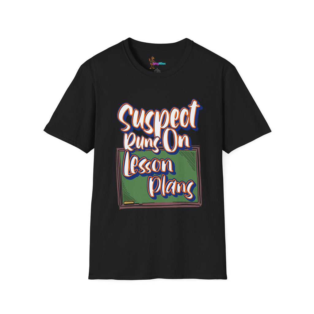 Suspect Runs On...Lesson Plans T-Shirt