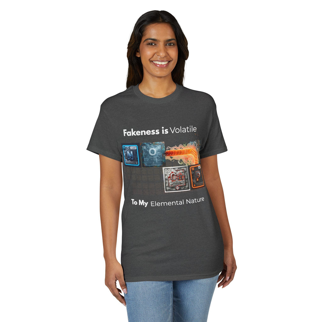 Elemental Nature Graphic T-Shirt — "Fakeness is Volatile to My Elemental Nature"