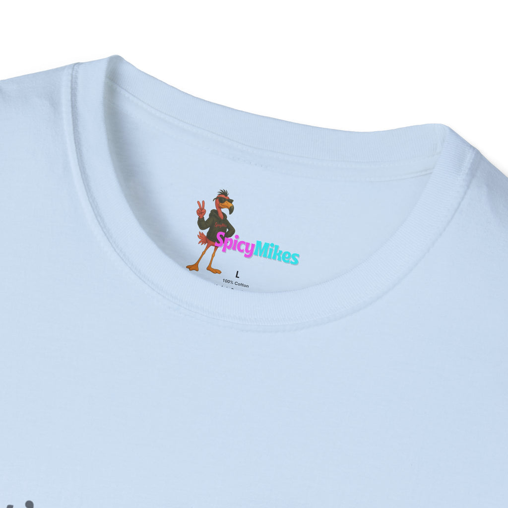 That's a terrible idea... what time? T‑Shirt