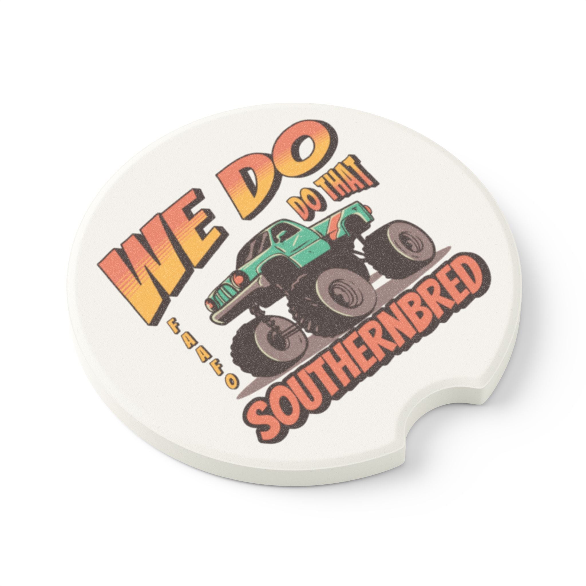 "We Do That" Monster Truck Southernbred Soapstone Car Coaster