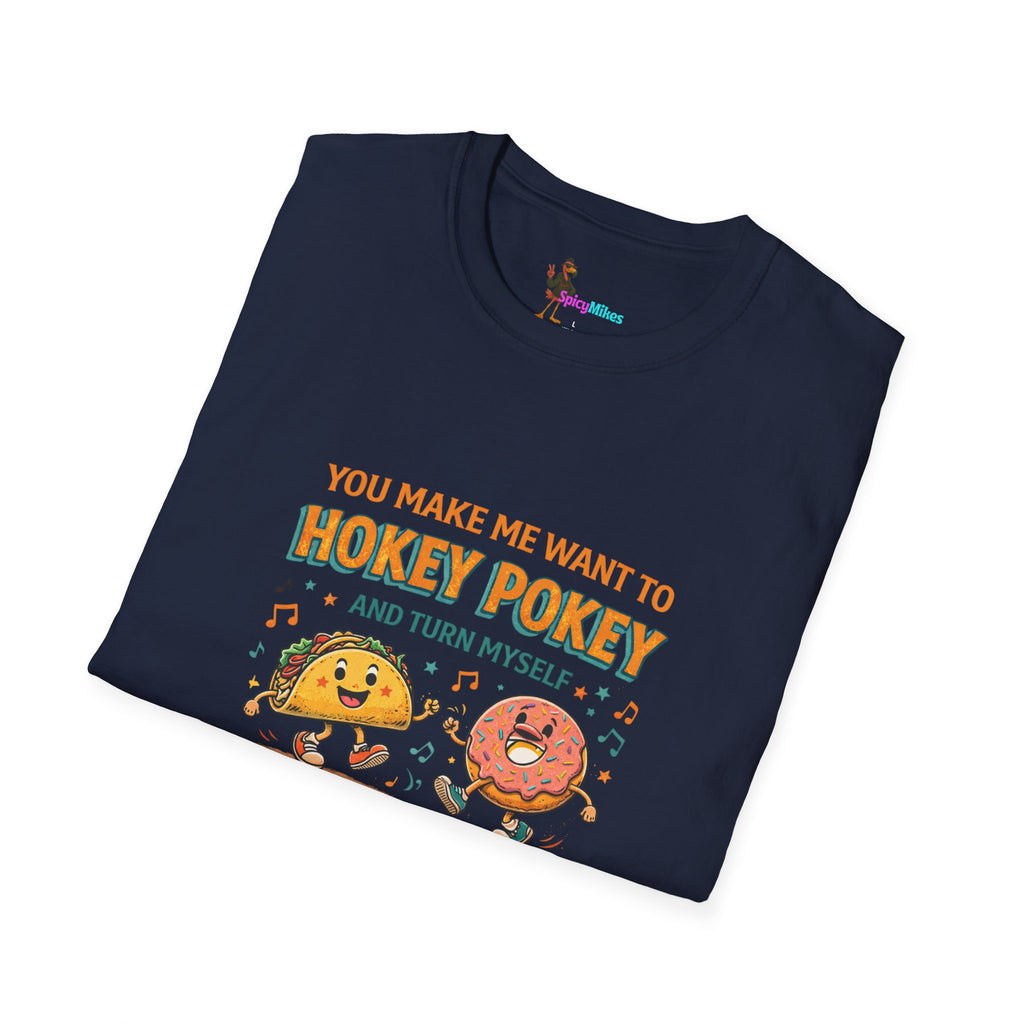 Taco & Donut T-Shirt – "You Make Me Want to Hokey Pokey and Turn Myself Around"