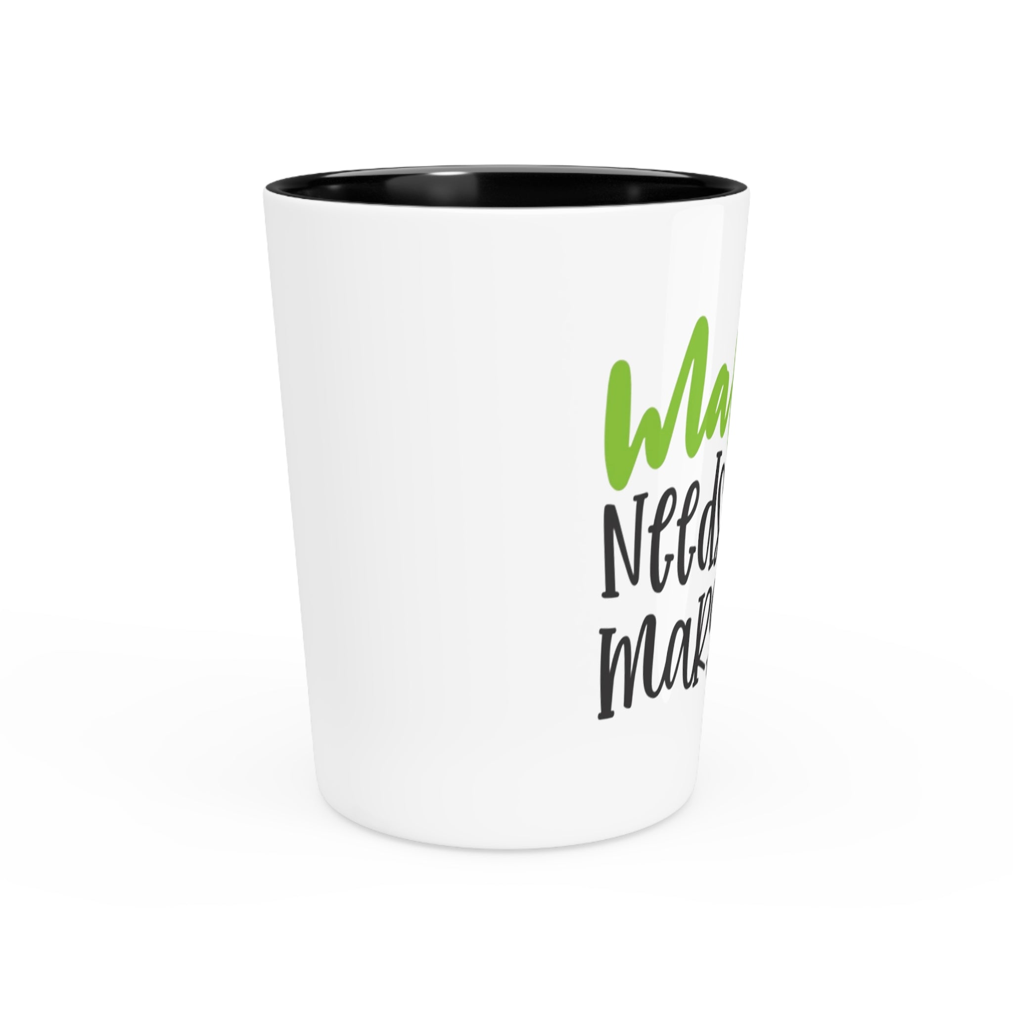 Mama Needs a Margarita Shot Glass – Funny Mother's Gift