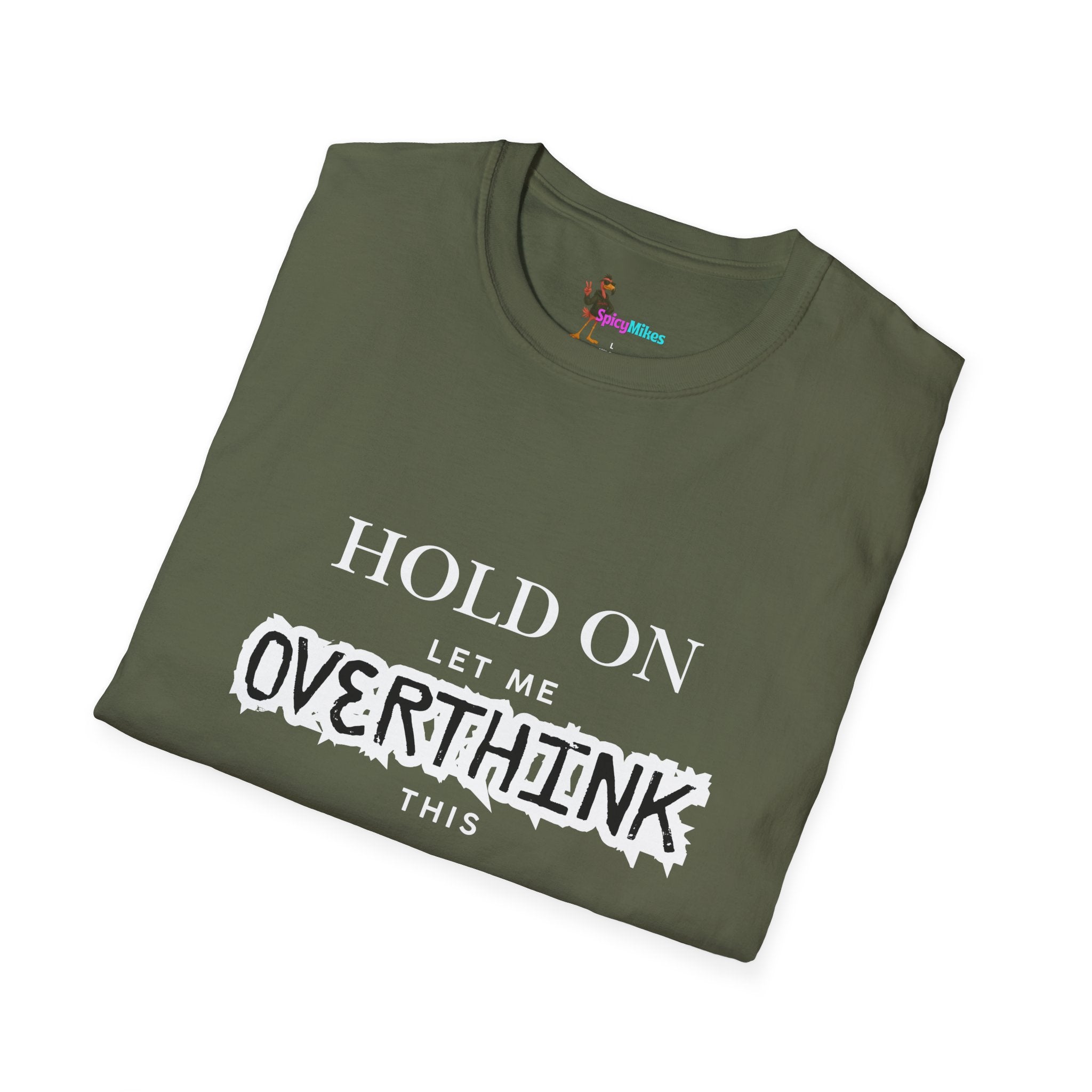 "Hold On Let Me Overthink This" Funny Anxiety Tee