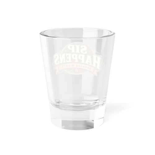 "Sip Happens" Bourbon Nights 1.5oz Shot Glass -