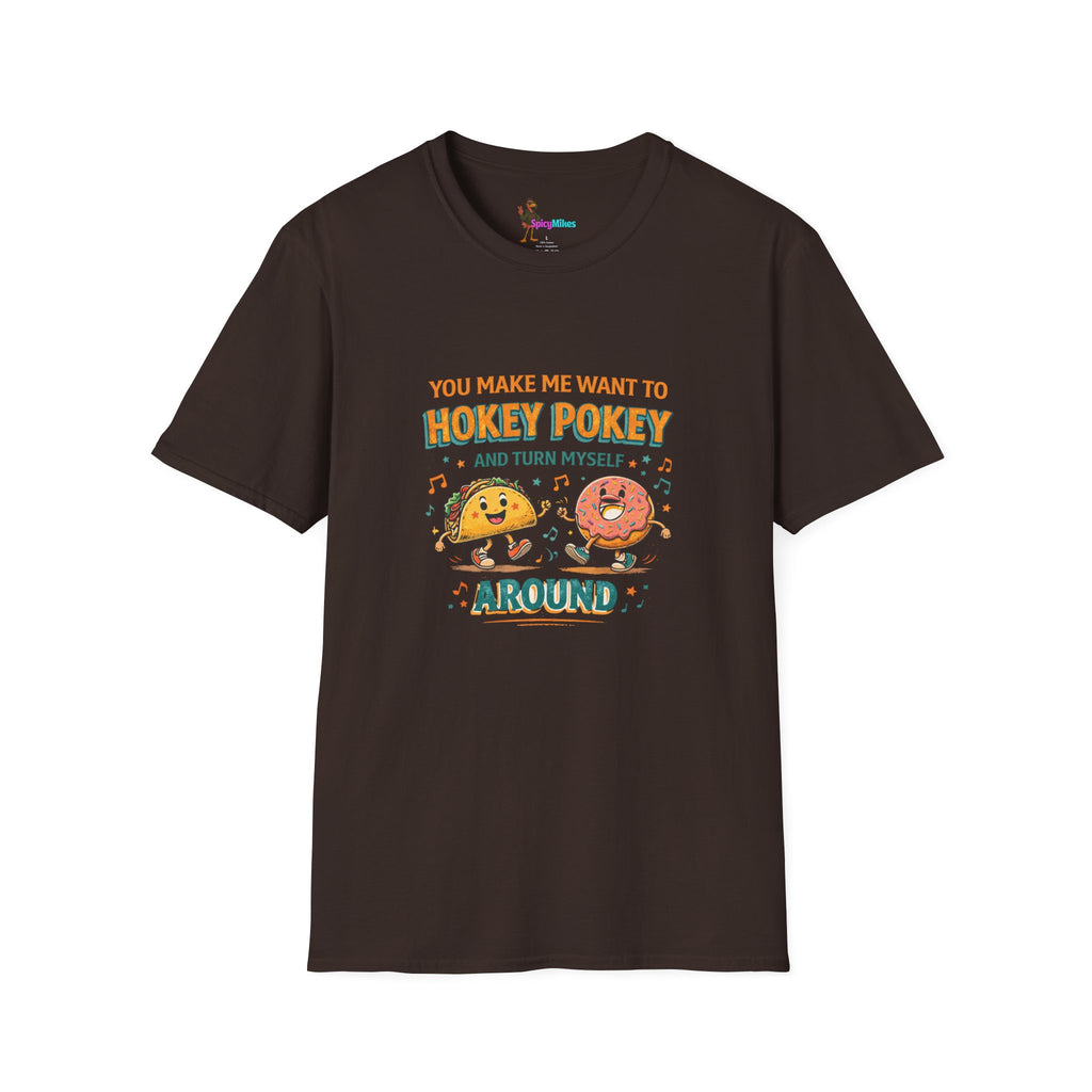 Taco & Donut T-Shirt – "You Make Me Want to Hokey Pokey and Turn Myself Around"