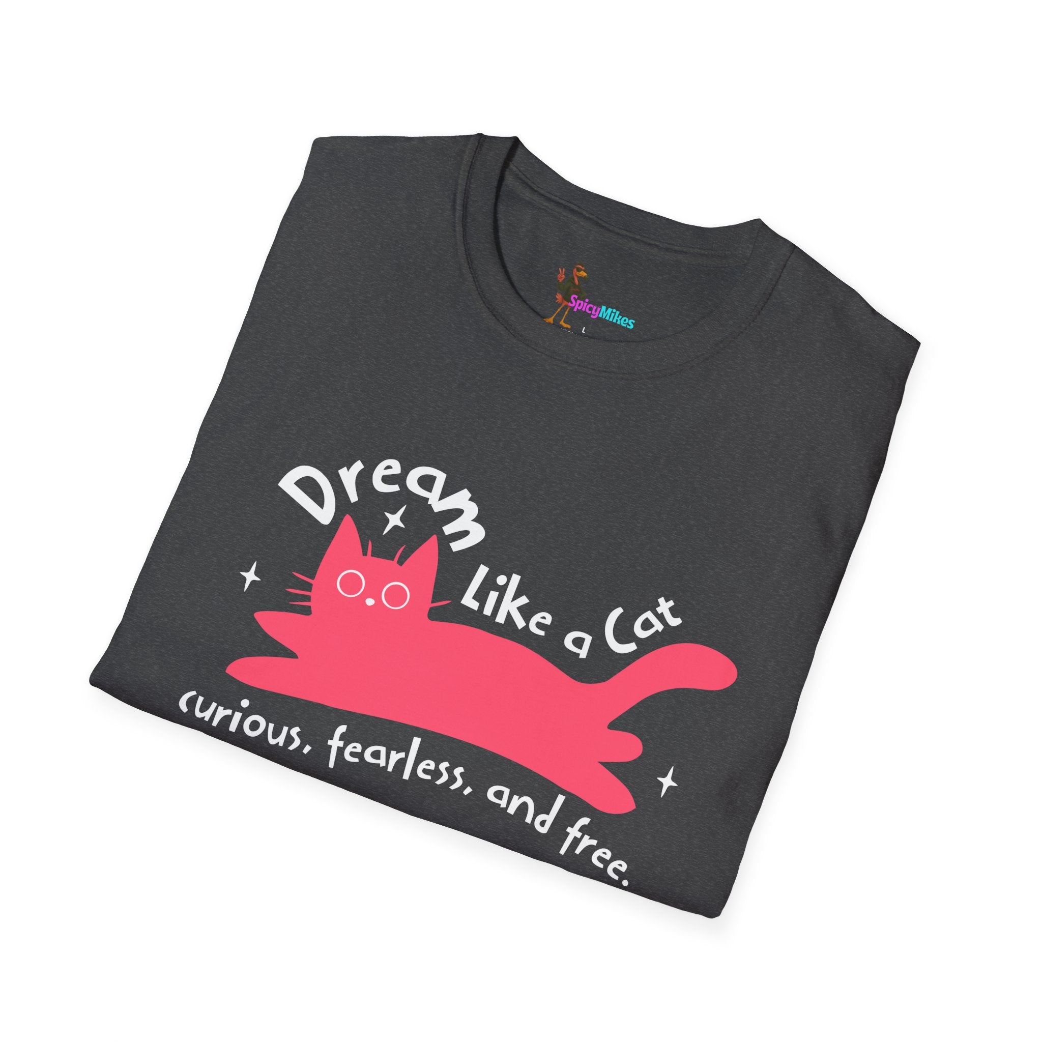 Dream Like a Cat T-Shirt — Curious, Fearless & Free Cat Graphic Tee