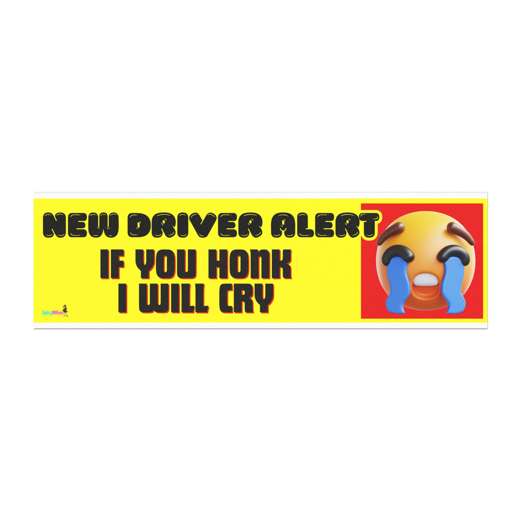 "New Driver Alert: If You Honk I Will Cry" 3d Bright Yellow Bumper Sign Car Magnet —