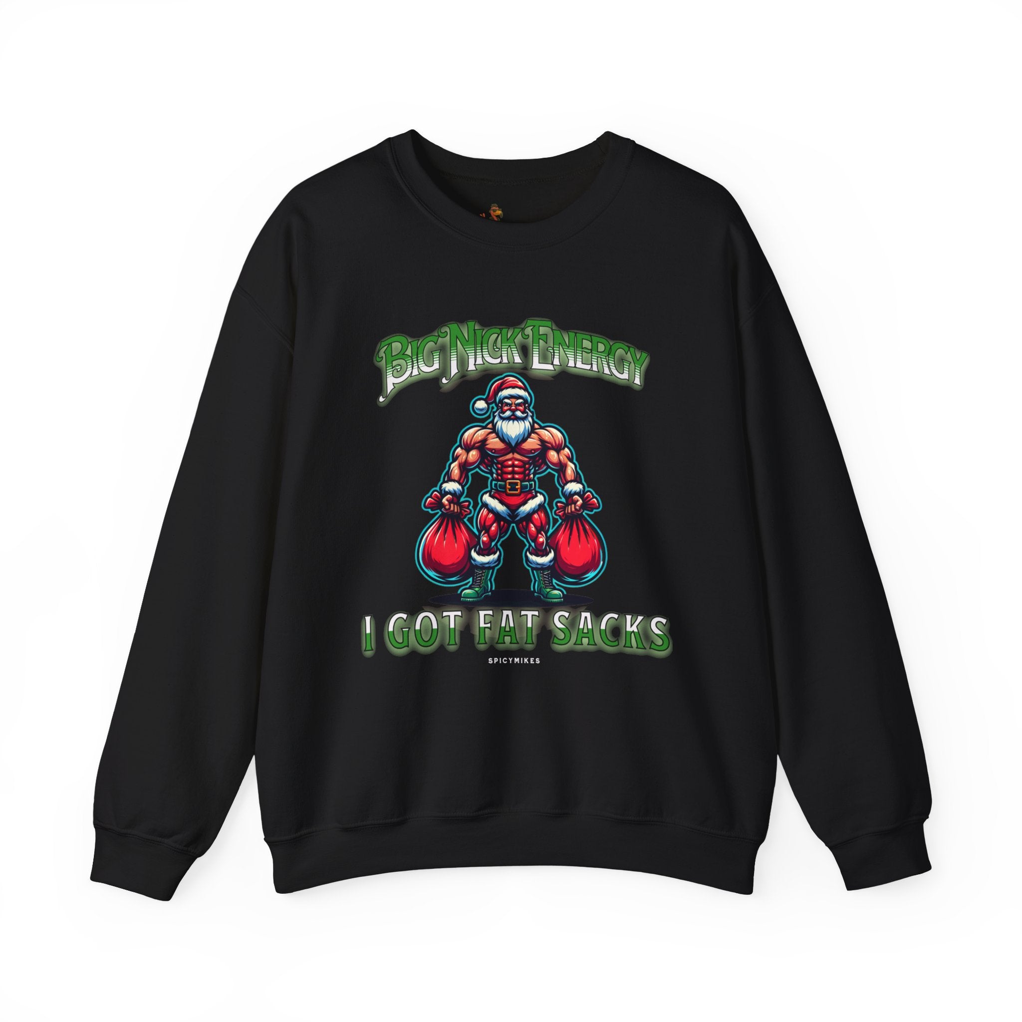 Christmas Beefy Santa "Big Nick Energy: I Got Fat Sacks" Holiday Crewneck Sweatshirt