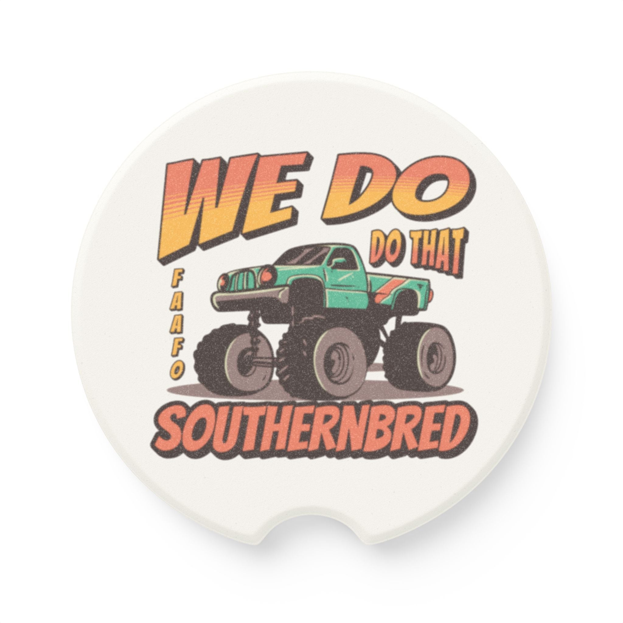 "We Do That" Monster Truck Southernbred Soapstone Car Coaster