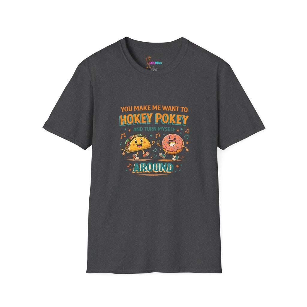 Taco & Donut T-Shirt – "You Make Me Want to Hokey Pokey and Turn Myself Around"