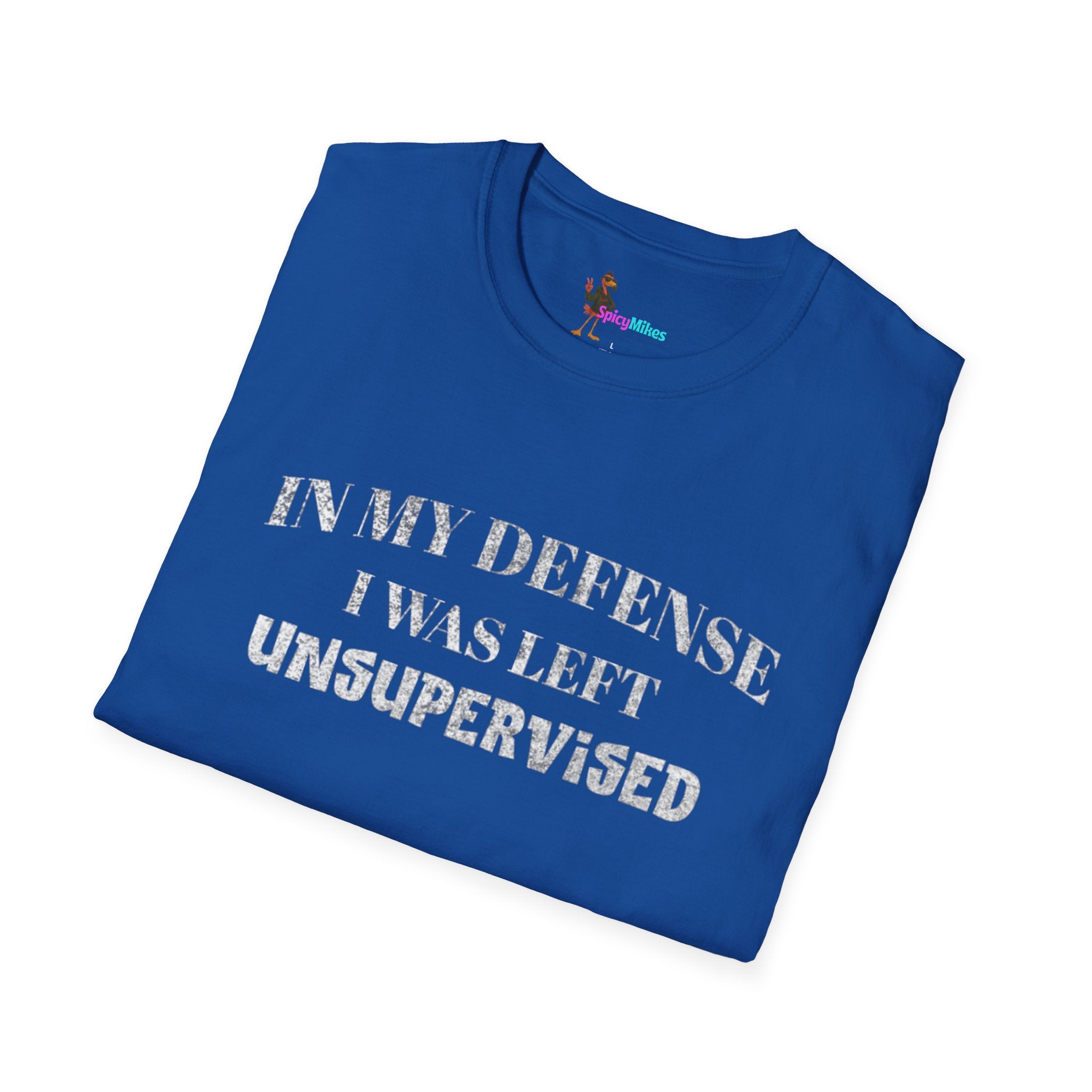 "In My Defense I Was Left Unsupervised" Casual Tee