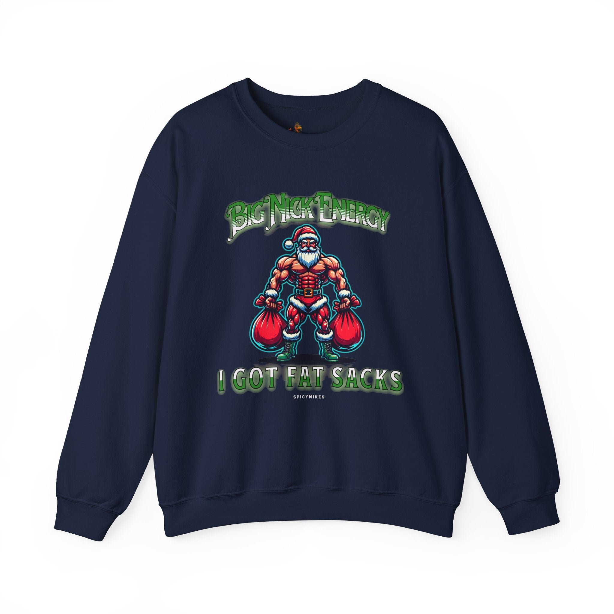 Christmas Beefy Santa "Big Nick Energy: I Got Fat Sacks" Holiday Crewneck Sweatshirt