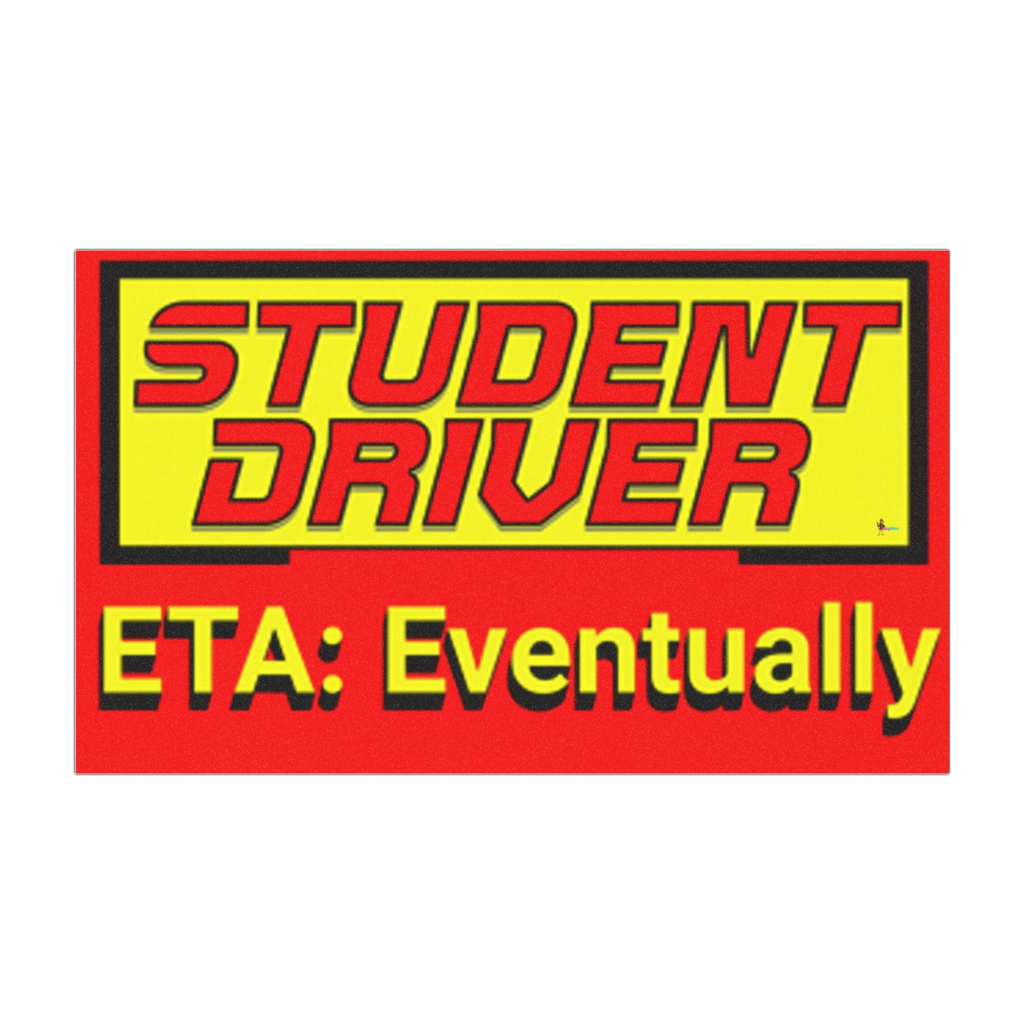 "ETA: Eventually" Funny Roadside Safety Sign Student Driver Car Magnet