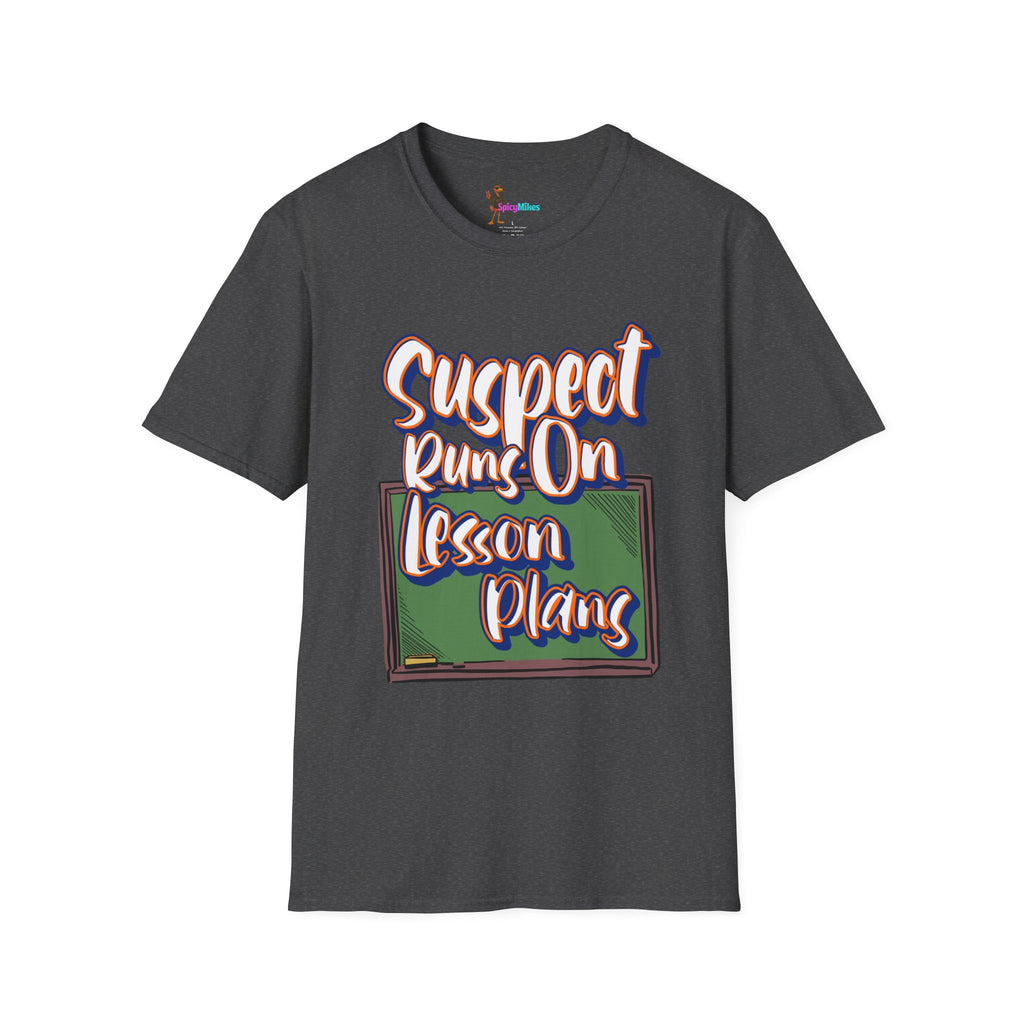 Suspect Runs On...Lesson Plans T-Shirt