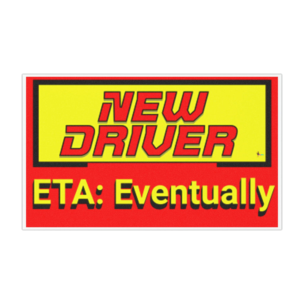 New Driver "ETA: Eventually" Safety Sign Car Magnet