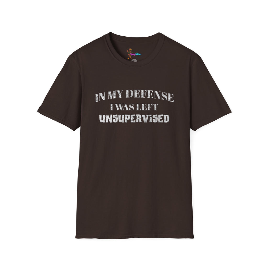 "In My Defense I Was Left Unsupervised" Casual Tee