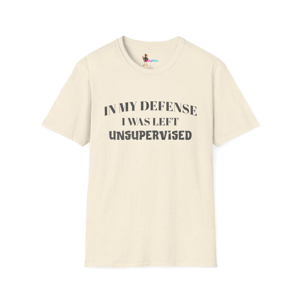 "In My Defense I Was Left Unsupervised" Casual Tee