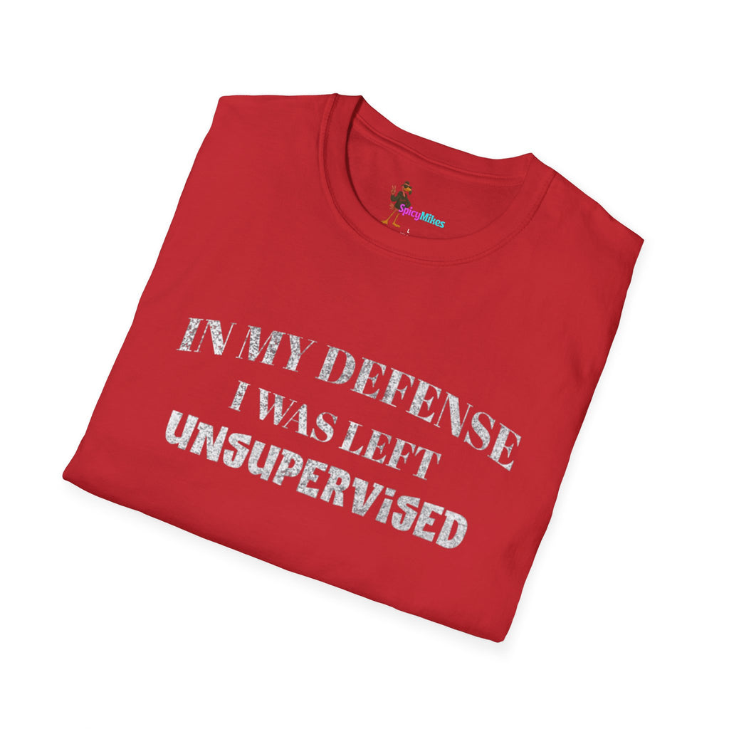 "In My Defense I Was Left Unsupervised" Casual Tee