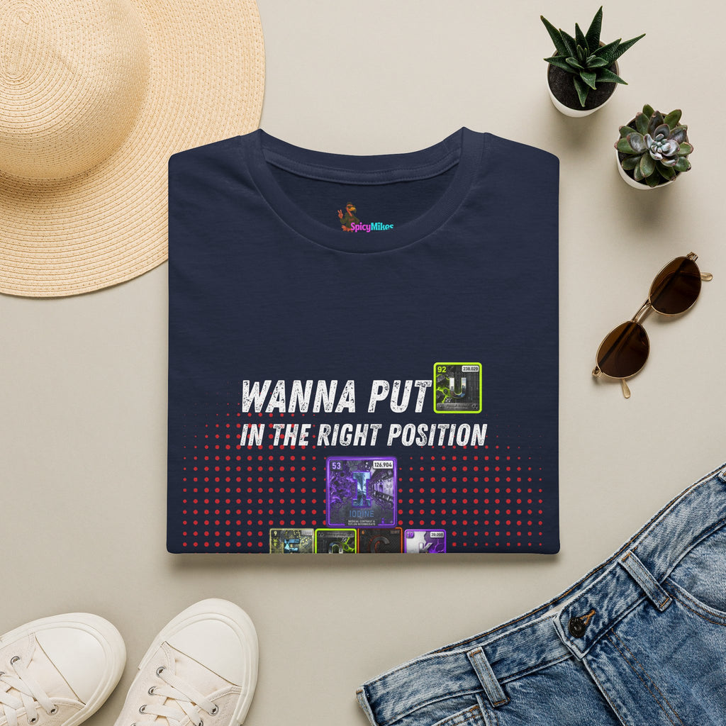 Wanna Put U Right Periodic Table Element tshirt