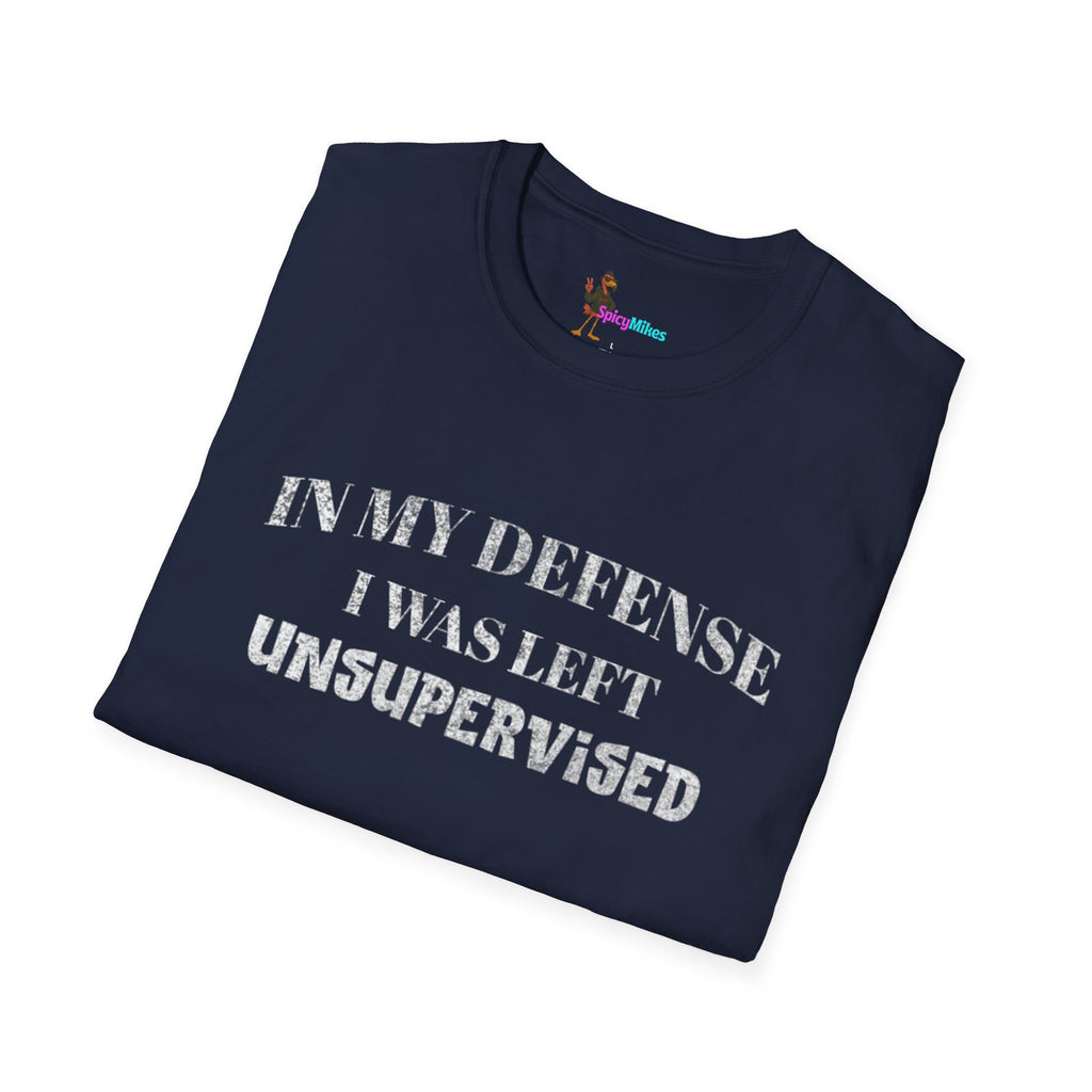 "In My Defense I Was Left Unsupervised" Casual Tee
