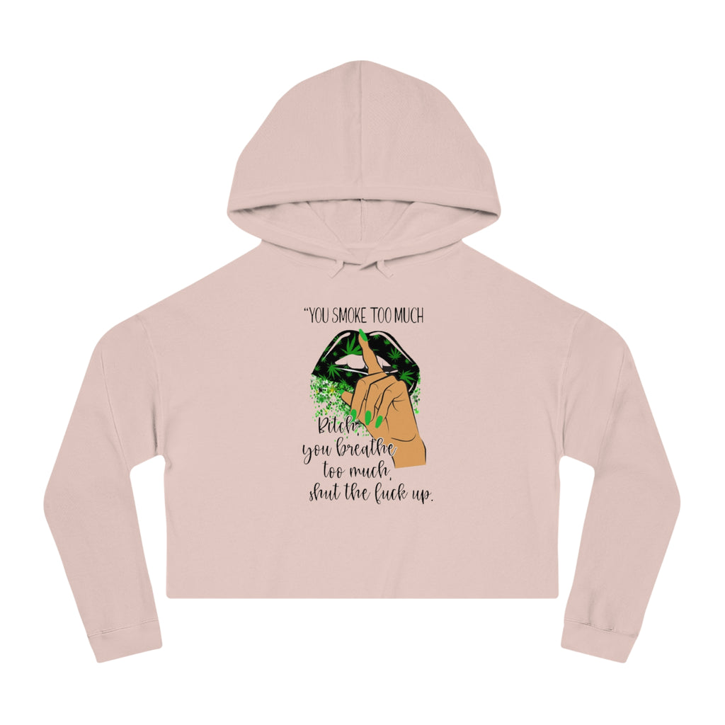 "You Smoke Too Much" Smoky Leaf Graphic Cropped Hoodie