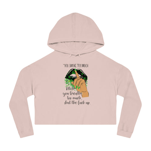 "You Smoke Too Much" Smoky Leaf Graphic Cropped Hoodie