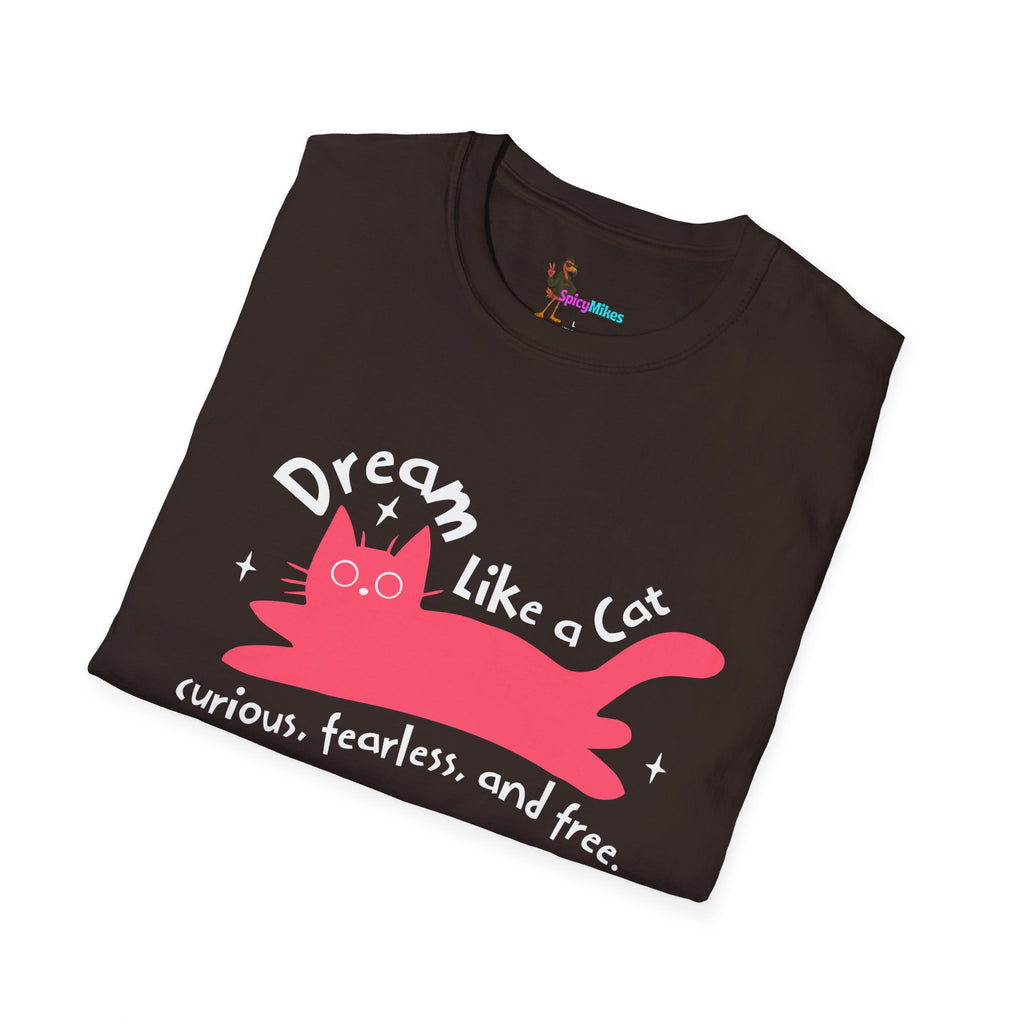 Dream Like a Cat T-Shirt — Curious, Fearless & Free Cat Graphic Tee