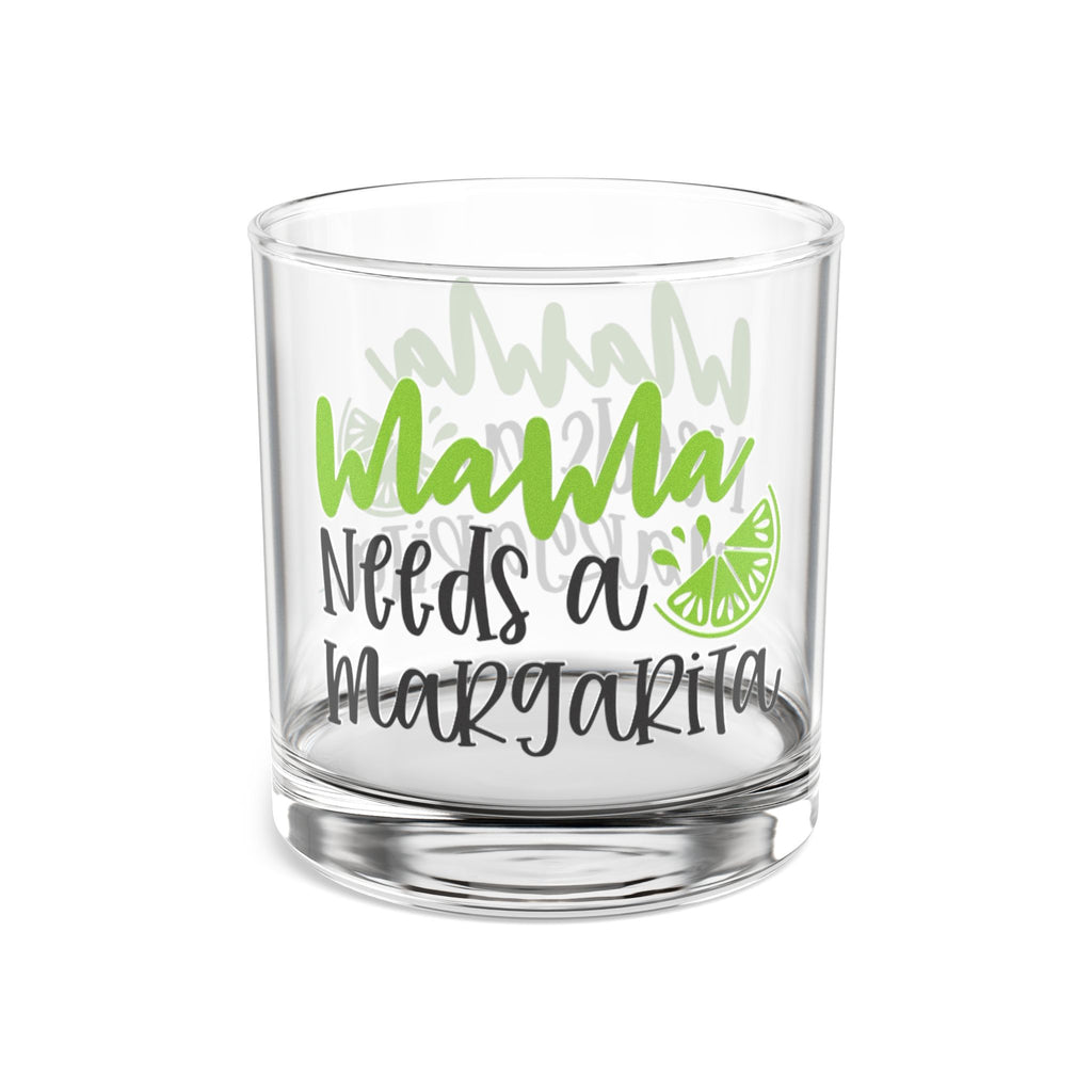 “Mama Needs a Margarita”  Margarita Rocks Glass — 10 oz Cocktail Tumbler