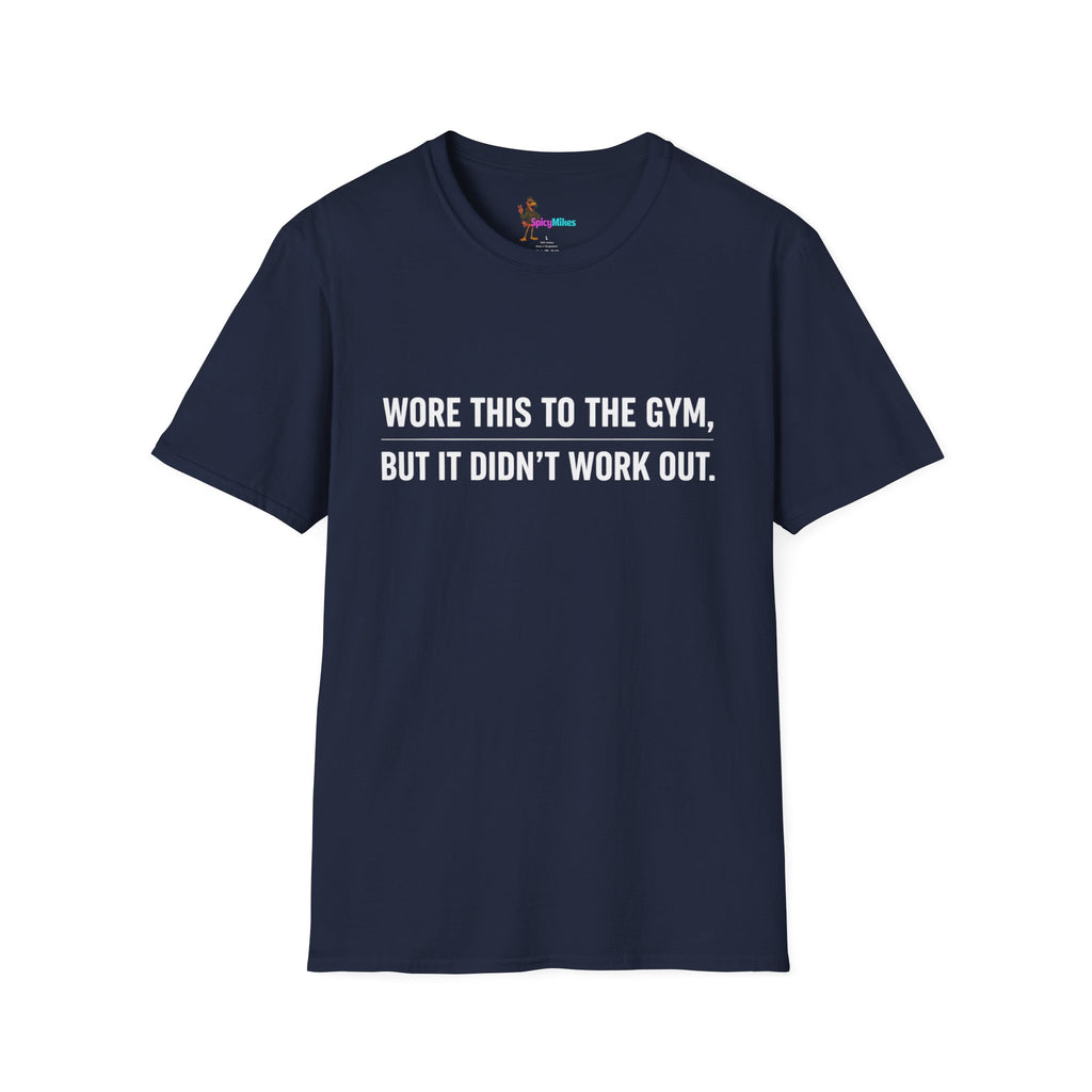 Simple “Wore This to the Gym, But It Didn’t Work Out.” Funny T-shirt