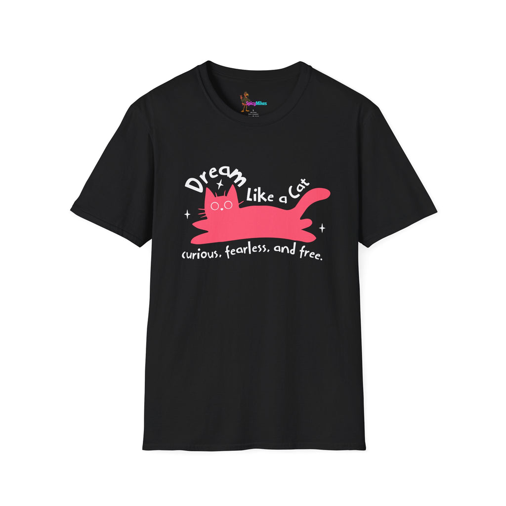 Dream Like a Cat T-Shirt — Curious, Fearless & Free Cat Graphic Tee