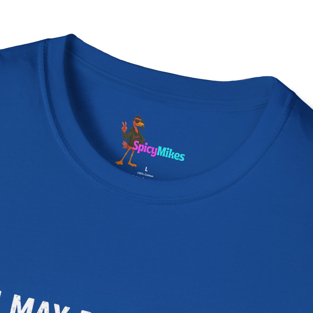 "I May Be Wrong, But I’m Committed" Funny Graphic T-Shirt