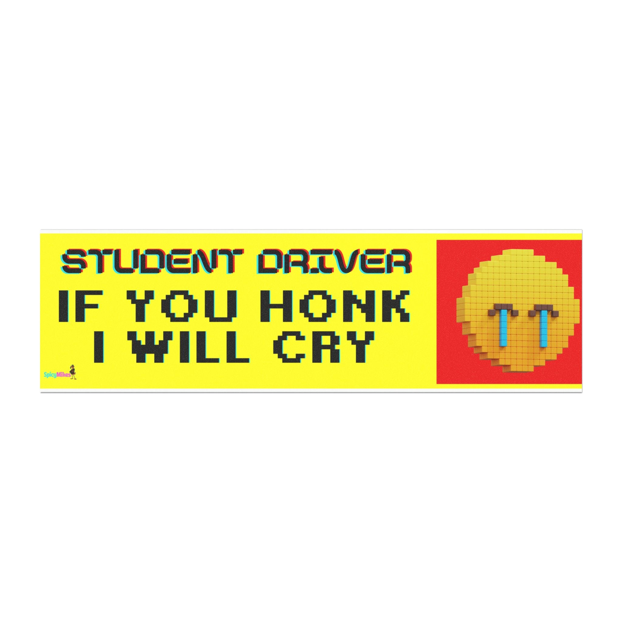 "If You Honk I Will Cry" Pixel Funny Emoji Safety Sign Student Driver Car Magnet —