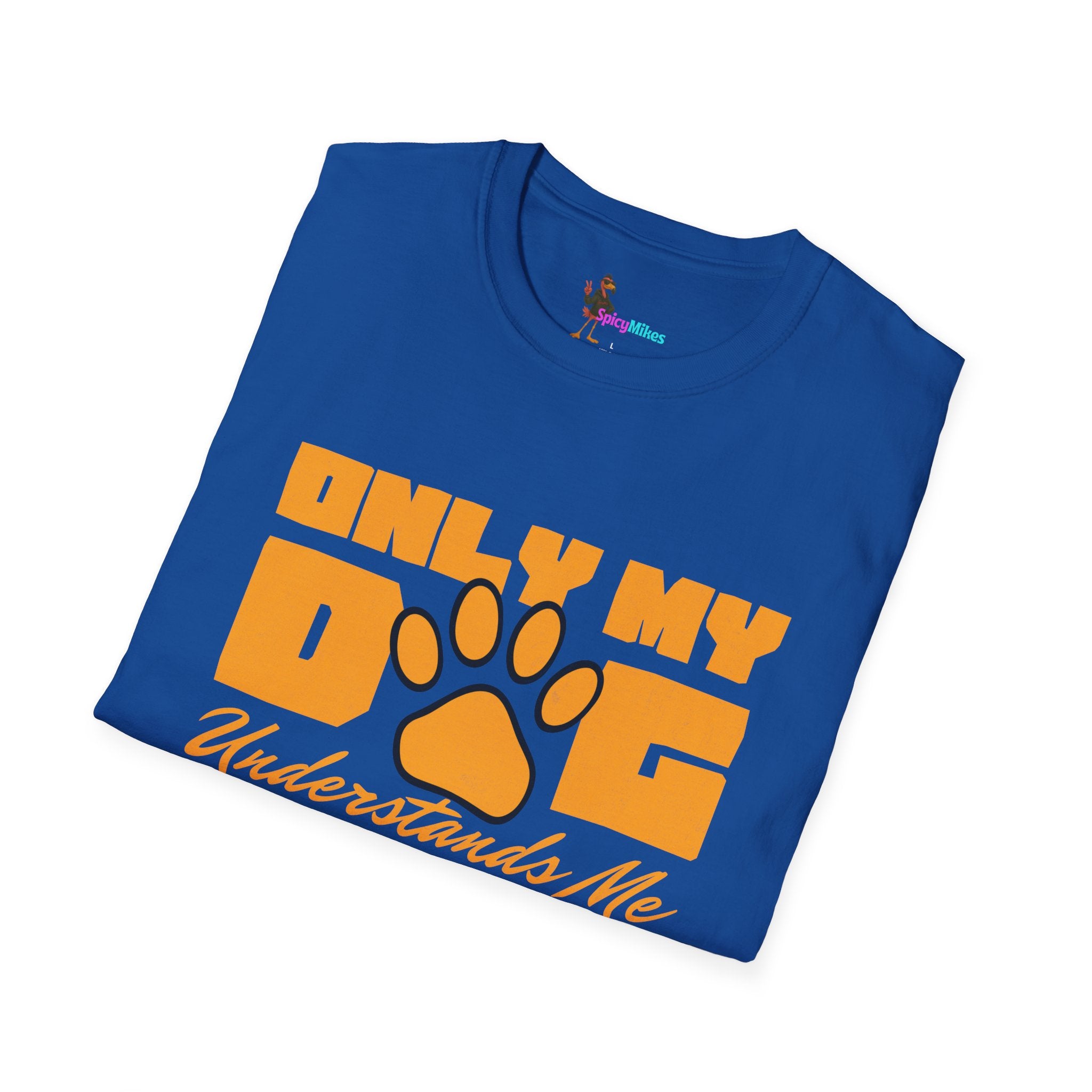 Only My Dog Understands Me T-Shirt