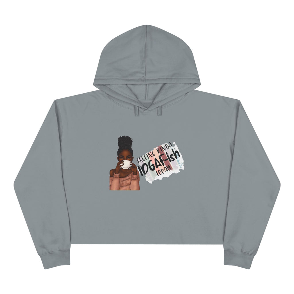 Cropped "Felling Kinda IDGAF-ish" Hoodie