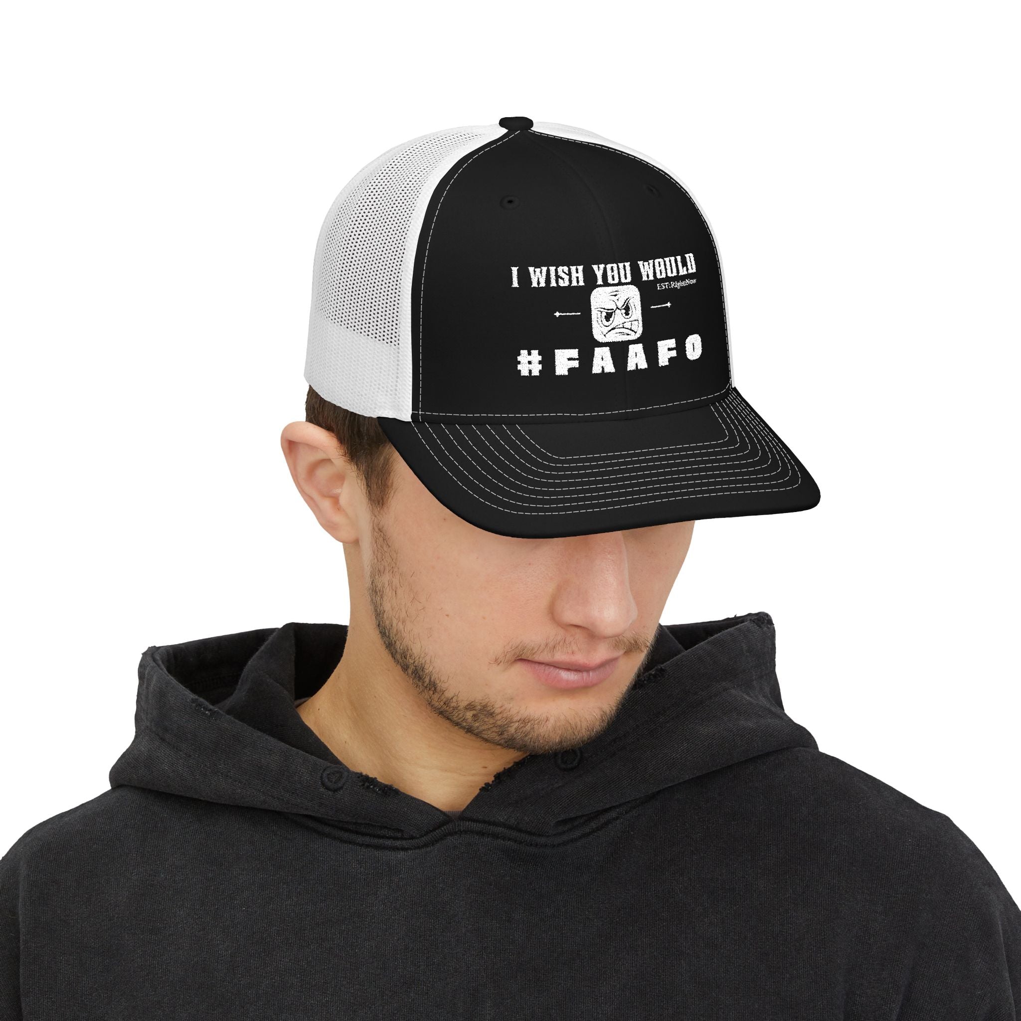 “I Wish You Would”#FAAFO Embroidered Snapback Trucker Hat