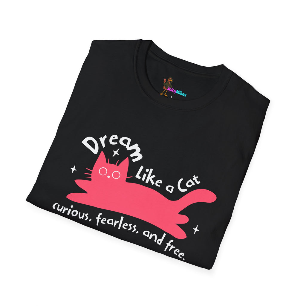 Dream Like a Cat T-Shirt — Curious, Fearless & Free Cat Graphic Tee
