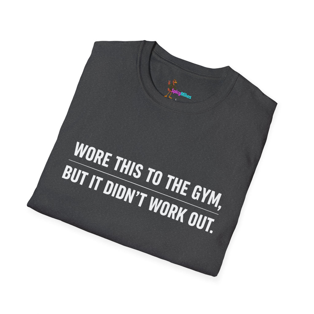 Simple “Wore This to the Gym, But It Didn’t Work Out.” Funny T-shirt