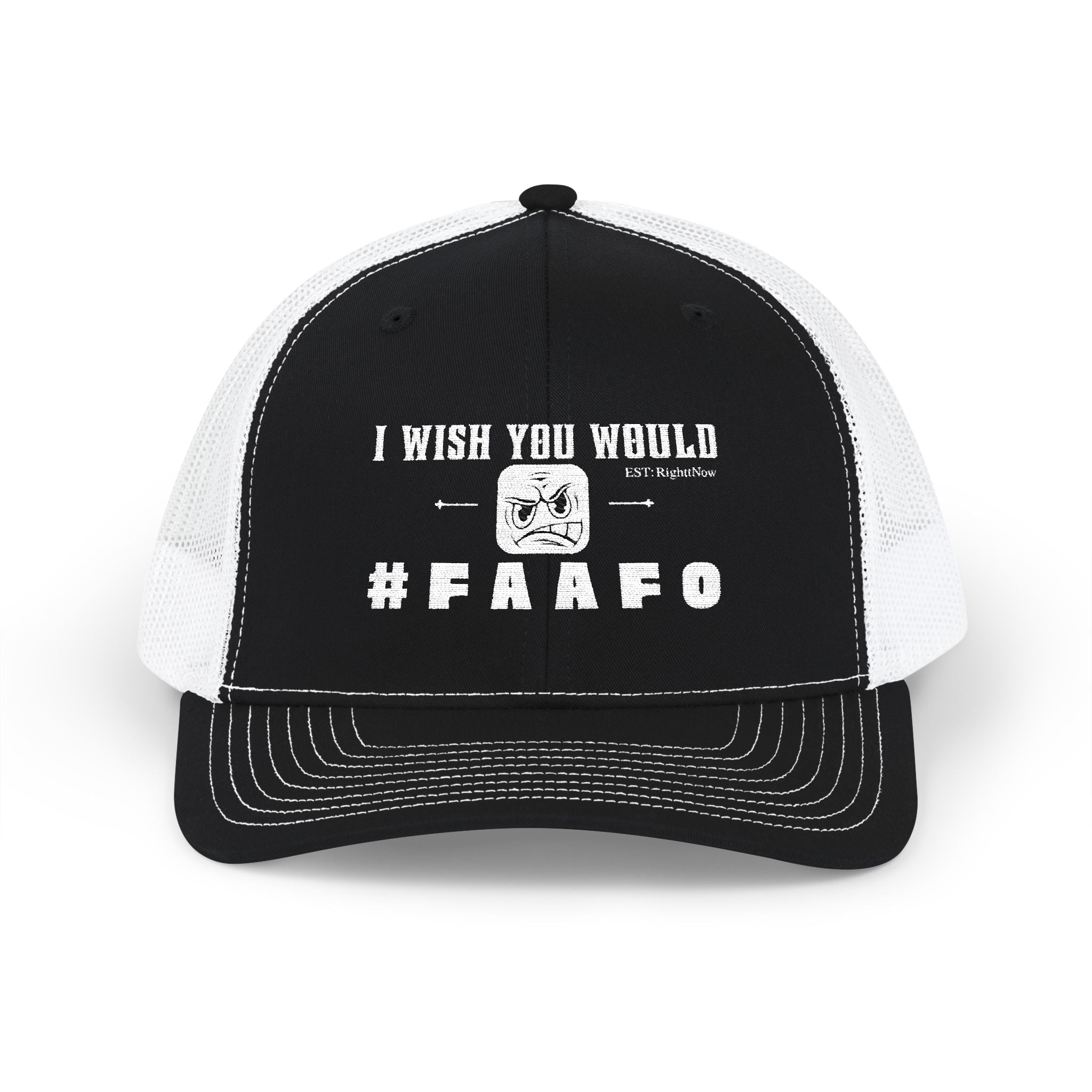 “I Wish You Would”#FAAFO Embroidered Snapback Trucker Hat