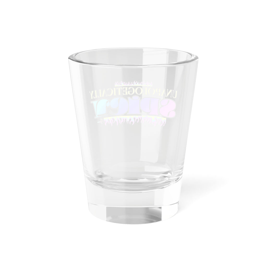 Unapologetically Spicy Shot Glass — 1.5oz Colorful Bold Party Gift
