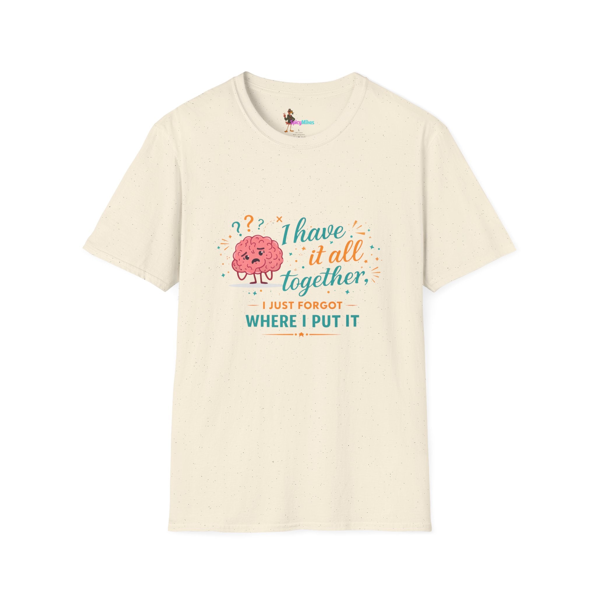 I Have It All Together I Just Forgot Where I Put It Brain Graphic Confusion T-Shirt