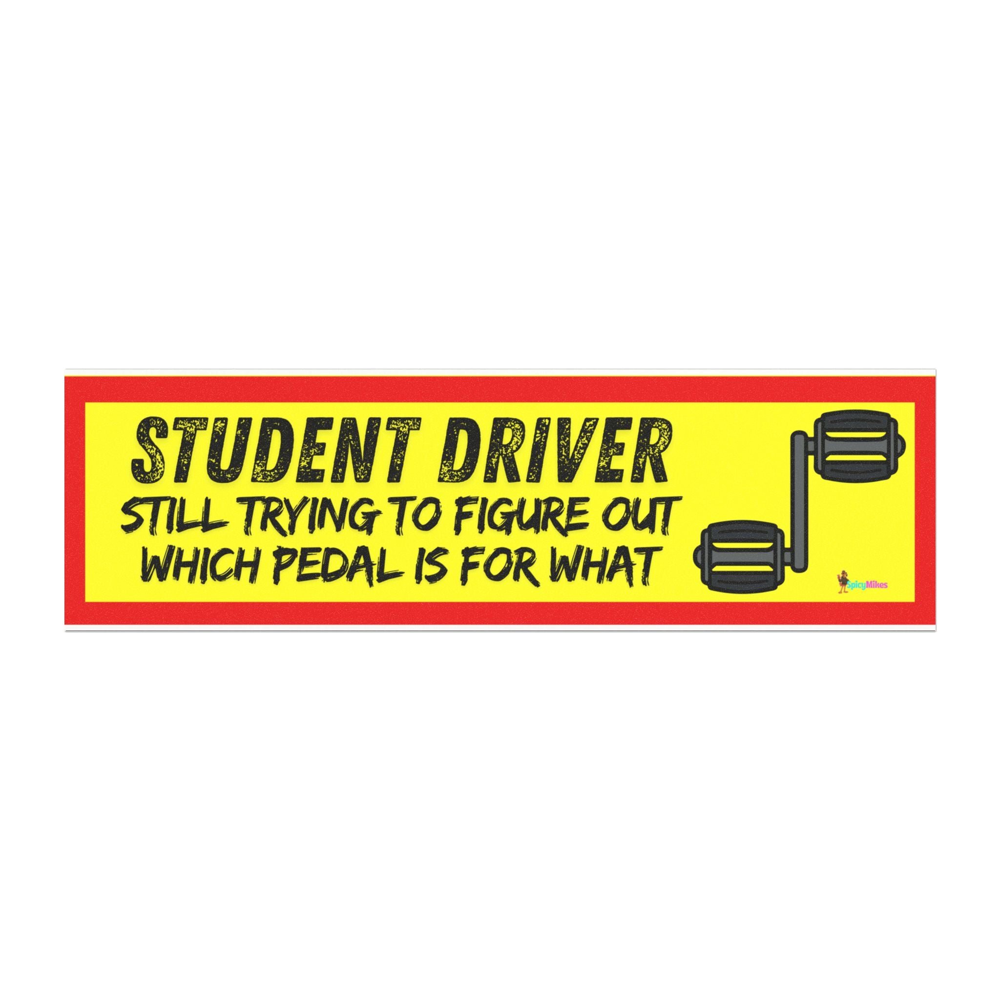 "Still Trying to Figure Out Which Pedal Is for What" Student Driver Car Magnet — two pedals