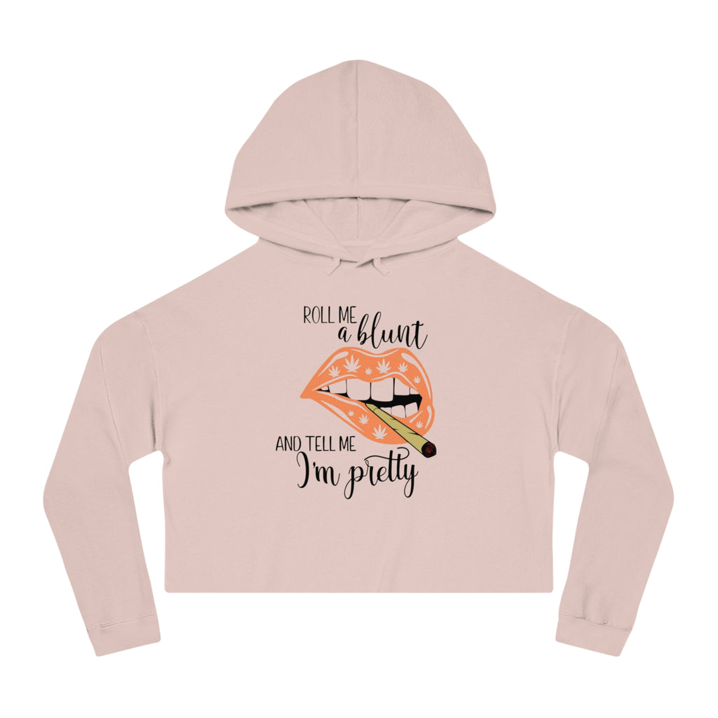 "Roll Me a Blunt and Tell Me I'm Pretty" Graphic Cropped Hoodie