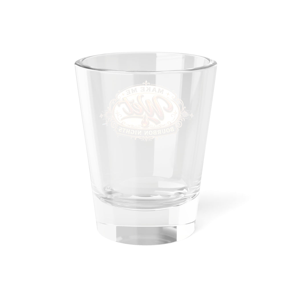 Make Me Wet' 1.5oz Shot Glass