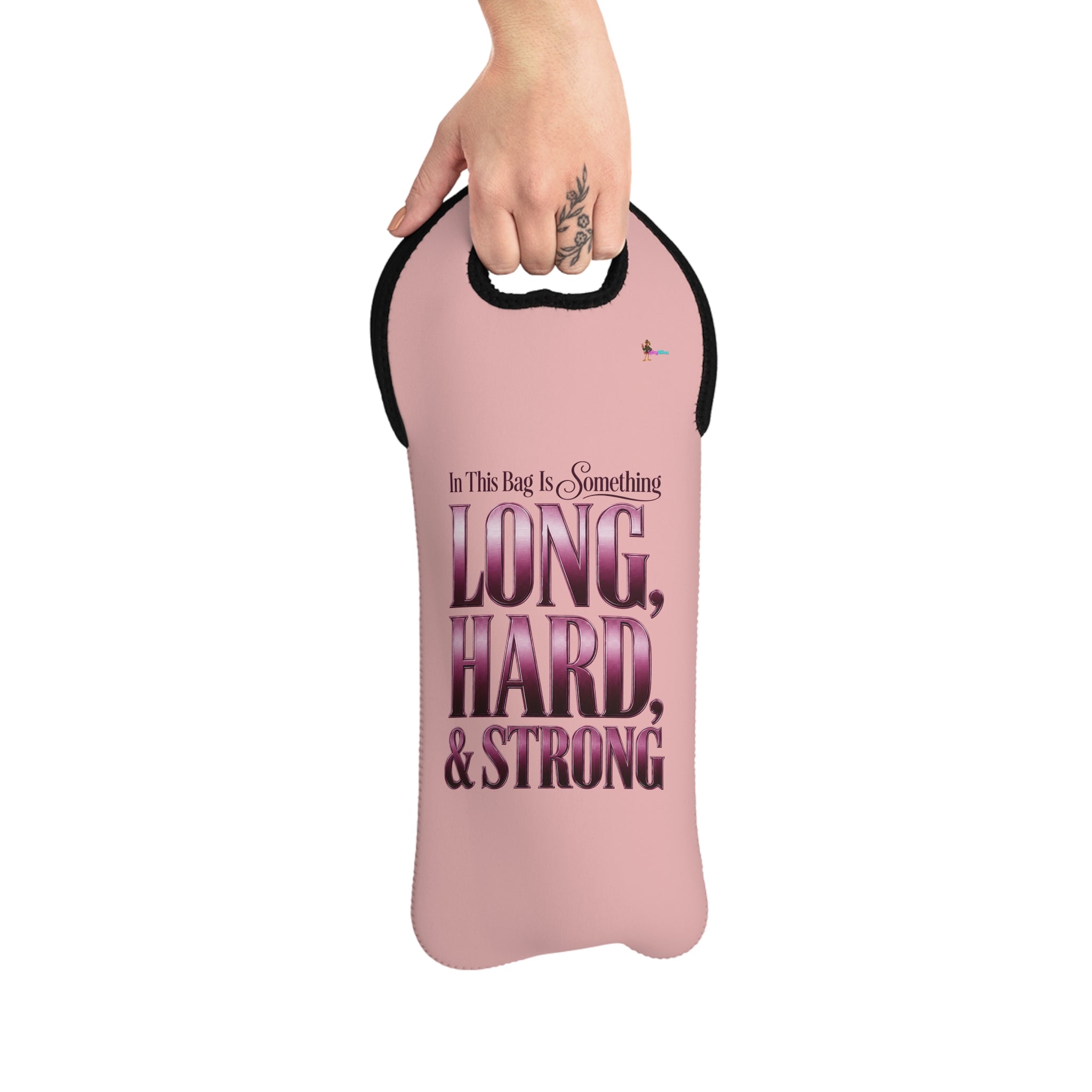Wine Tote Bag — Pink 'In This Bag Is Something Long, Hard, & Strong' Neoprene Wine Carrier