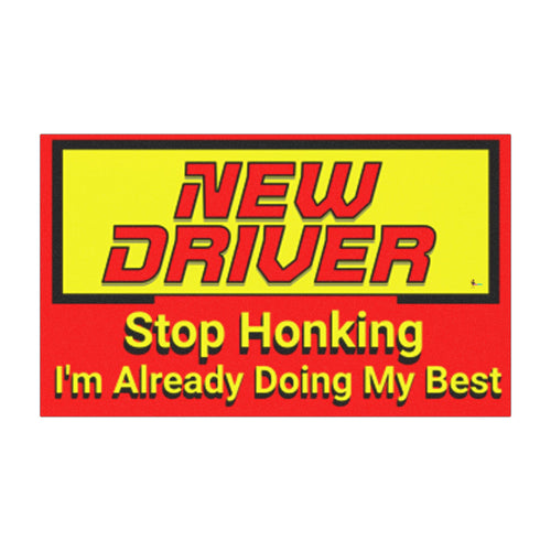 "Stop Honking I'm Already Doing My Best" Safety Reminder New Driver Car Magnet