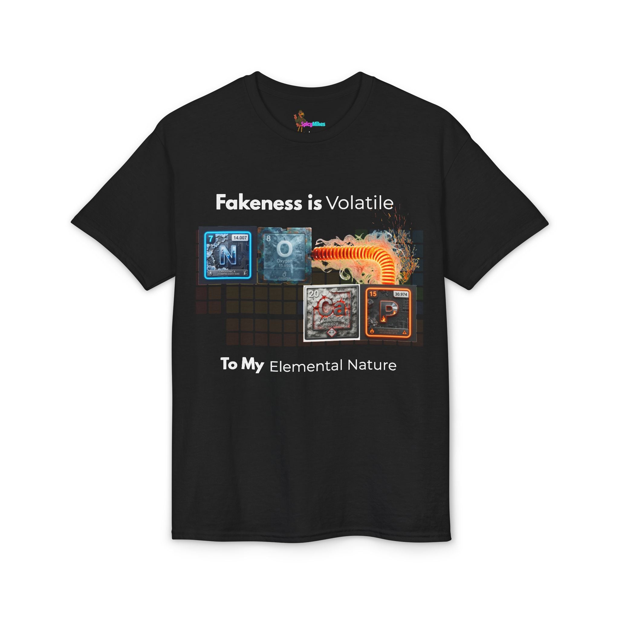 Elemental Nature Graphic T-Shirt — "Fakeness is Volatile to My Elemental Nature"